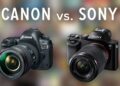 دوربین سونی بهتر است یا کانن؟ مقایسه + نکات خرید